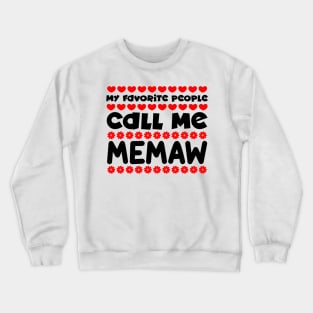 My favorite people call me memaw Crewneck Sweatshirt